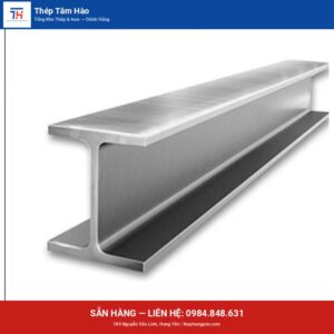 thép I150 — Thép hình I 150 — Thép Hưng Yên Tâm Hào